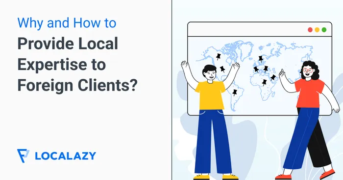 Why and How to Provide Local Expertise to Foreign Clients?