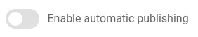 Disable automatic publishing