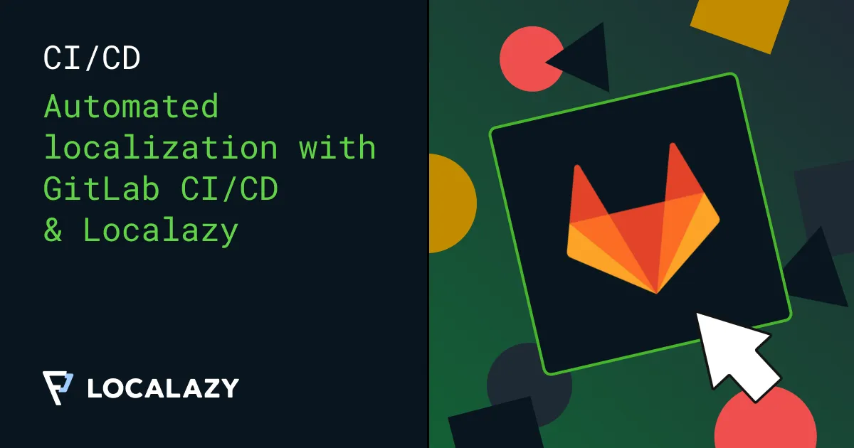 Illustration of Automated Localization: GitLab CI/CD ❤ Localazy