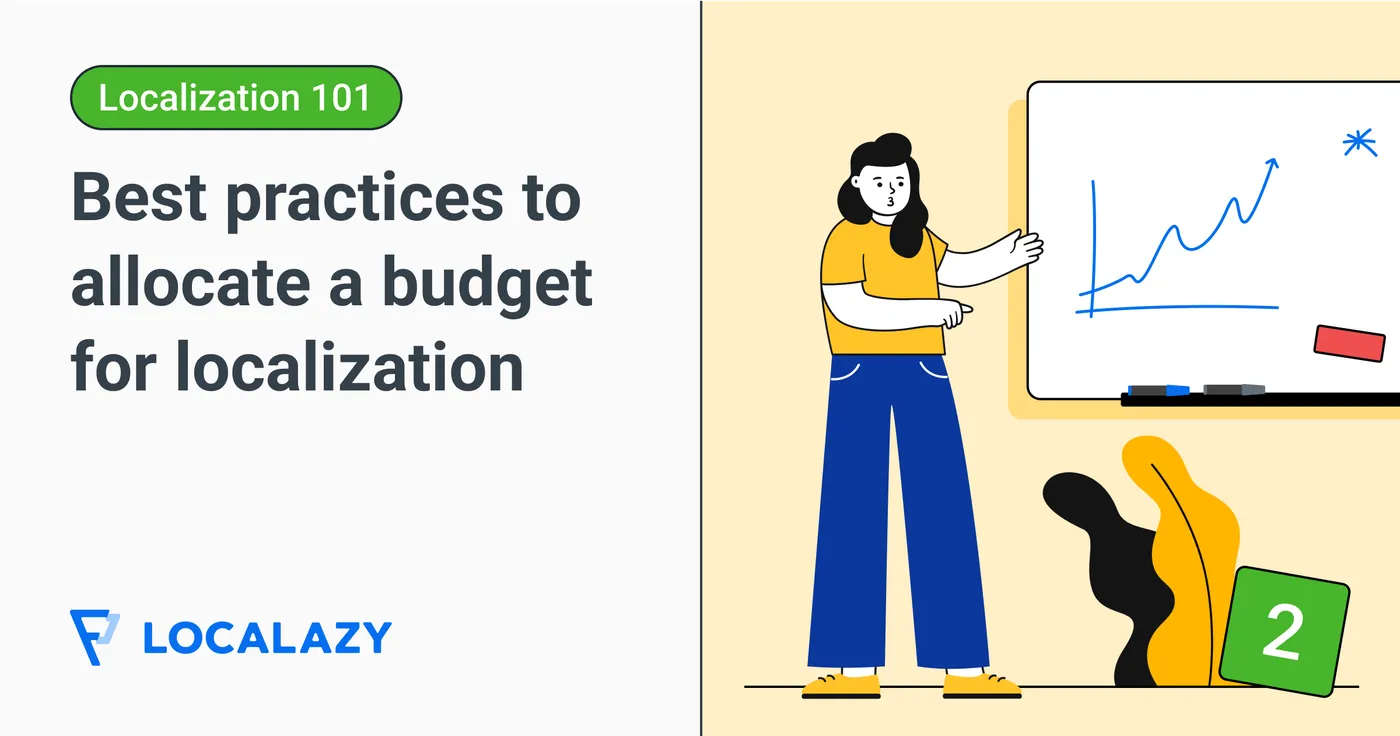 Illustration of Localization 101 | Best practices to allocate a budget for localization βΒ whether itβs big or small
