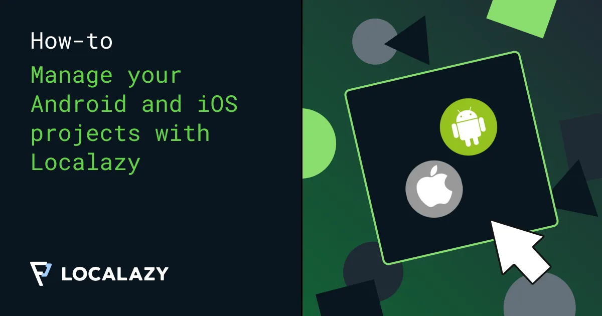 Illustration of Managing your Android and iOS projects in Localazy