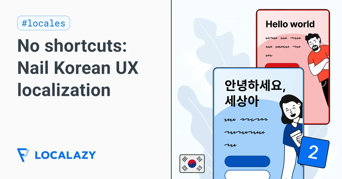 Illustration of No room for shortcuts: How to nail Korean UX localization for your app