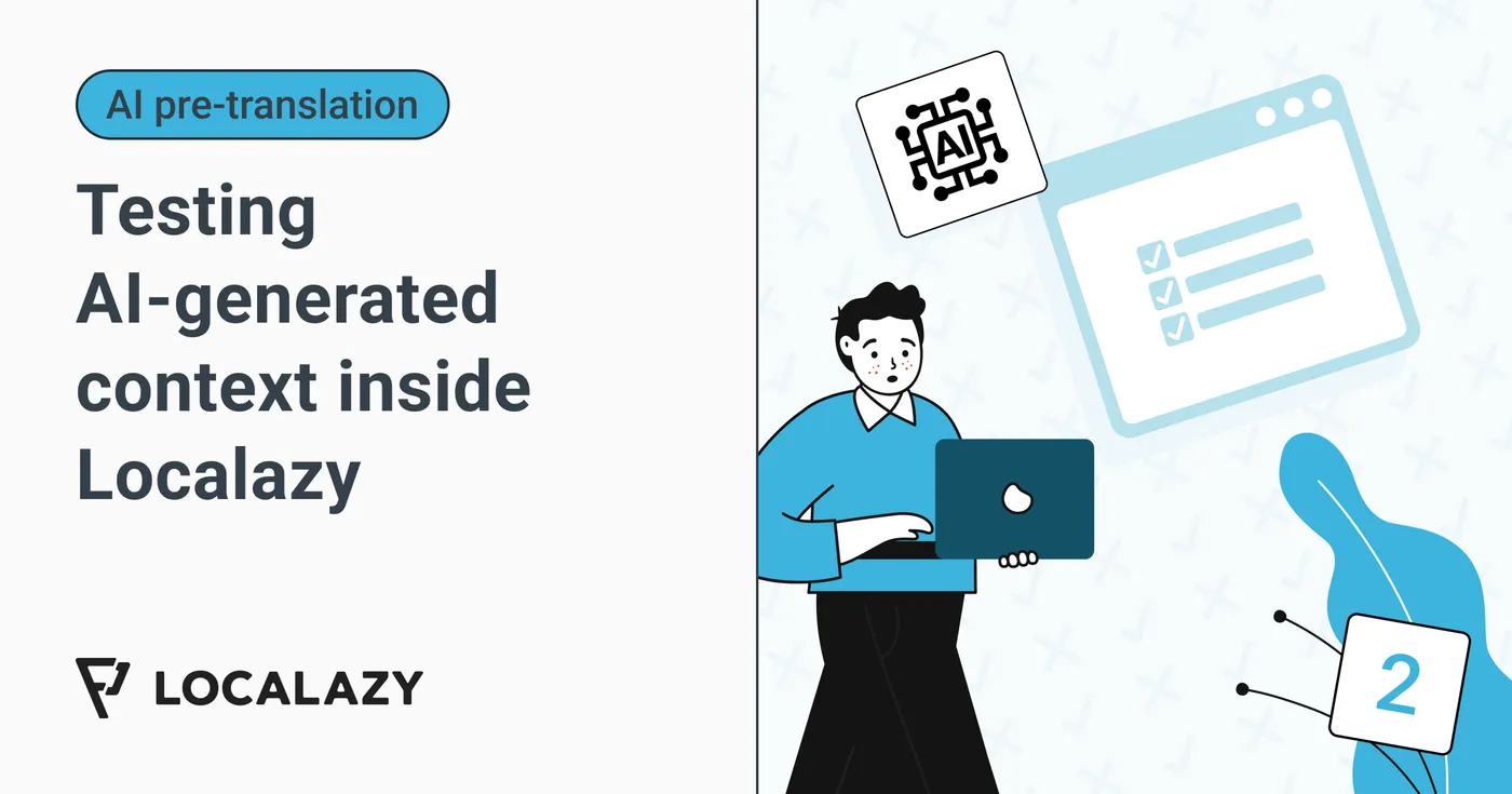 Illustration of Pre-translation, take two: Testing AI-generated context inside Localazy