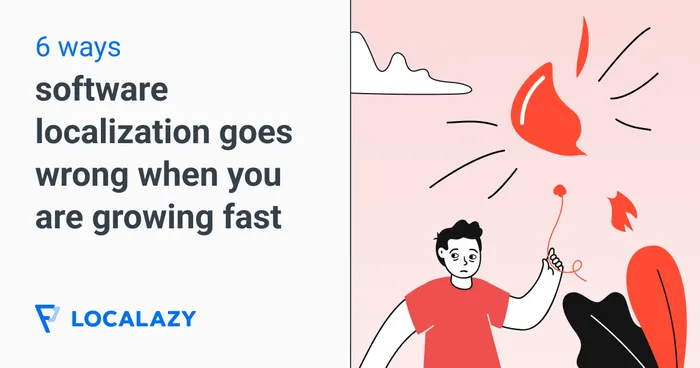 Illustration of 6 ways software localization goes wrong when you're growing fast